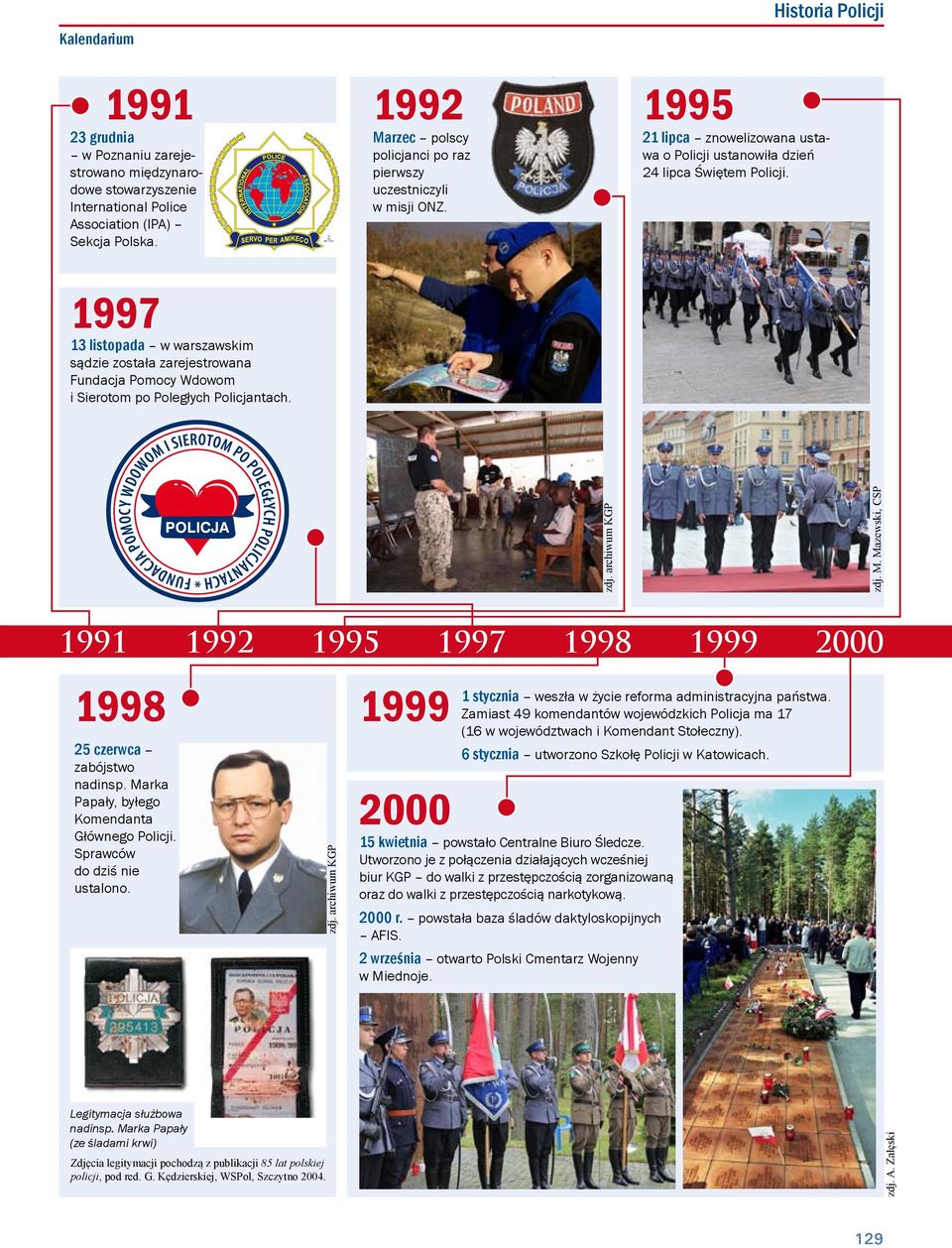 1997 13 listopada w warszawskim sądzie została zarejestrowana Fundacja Pomocy Wdowom i Sierotom po Poległych Policjantach. zdj. M.