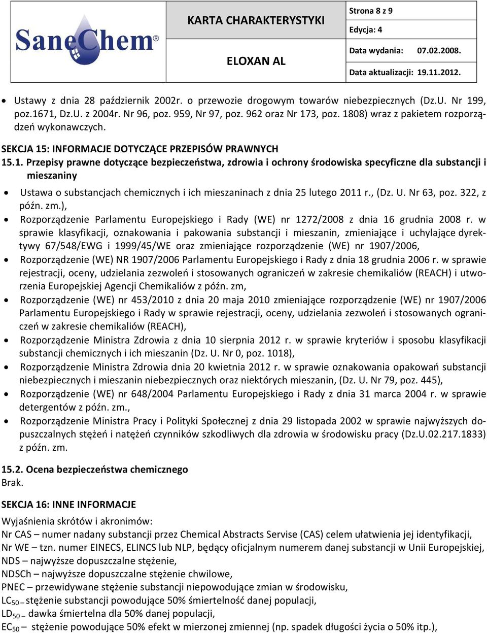, (Dz. U. Nr 63, poz. 322, z późn. zm.), Rozporządzenie Parlamentu Europejskiego i Rady (WE) nr 1272/2008 z dnia 16 grudnia 2008 r.