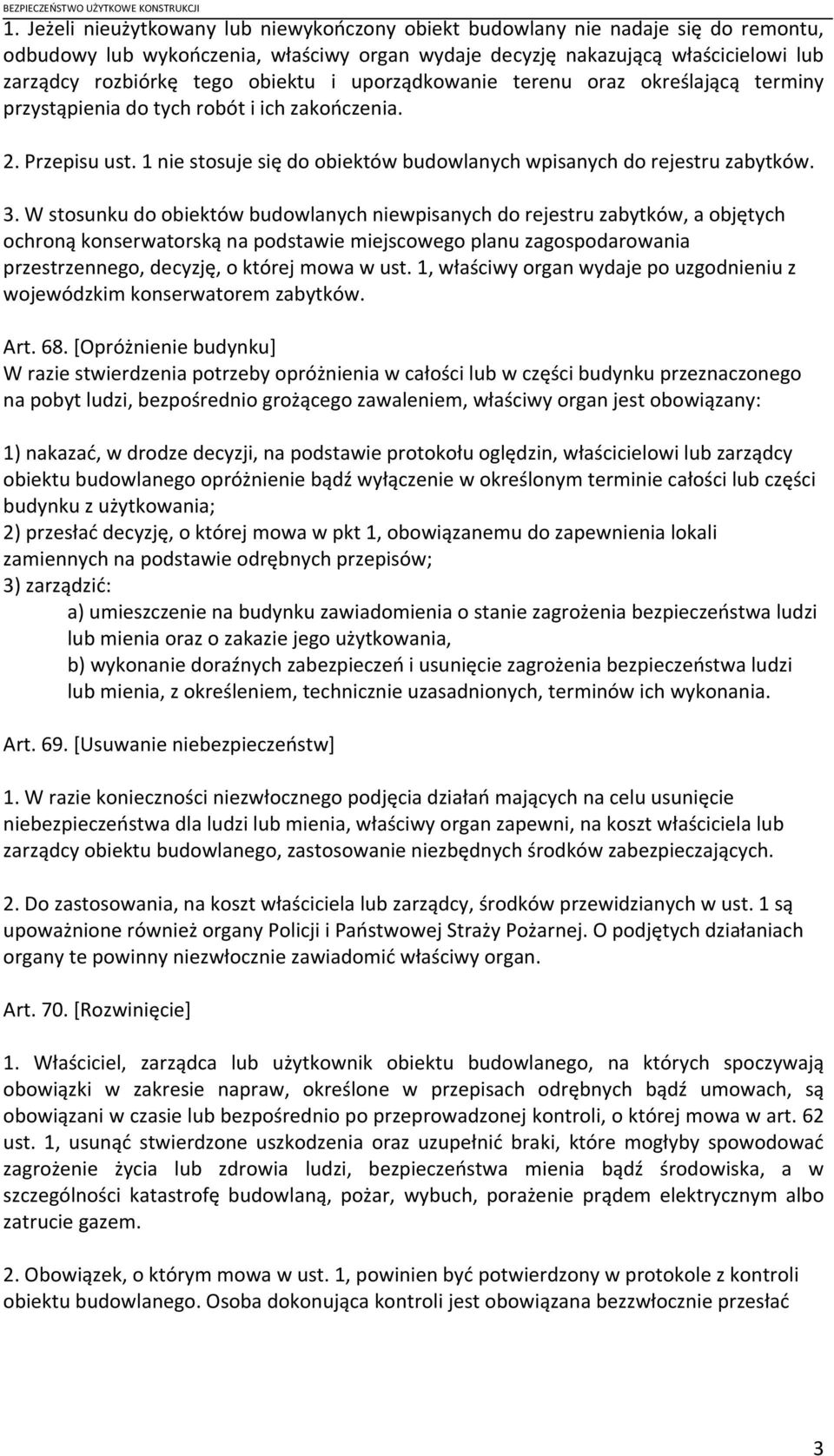 W stosunku do obiektów budowlanych niewpisanych do rejestru zabytków, a objętych ochroną konserwatorską na podstawie miejscowego planu zagospodarowania przestrzennego, decyzję, o której mowa w ust.