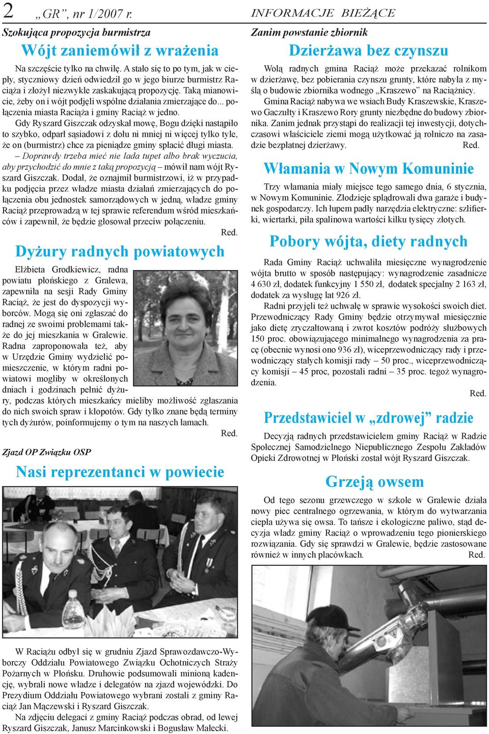 Taką mianowicie, żeby on i wójt podjęli wspólne działania zmierzające do... połączenia miasta Raciąża i gminy Raciąż w jedno.
