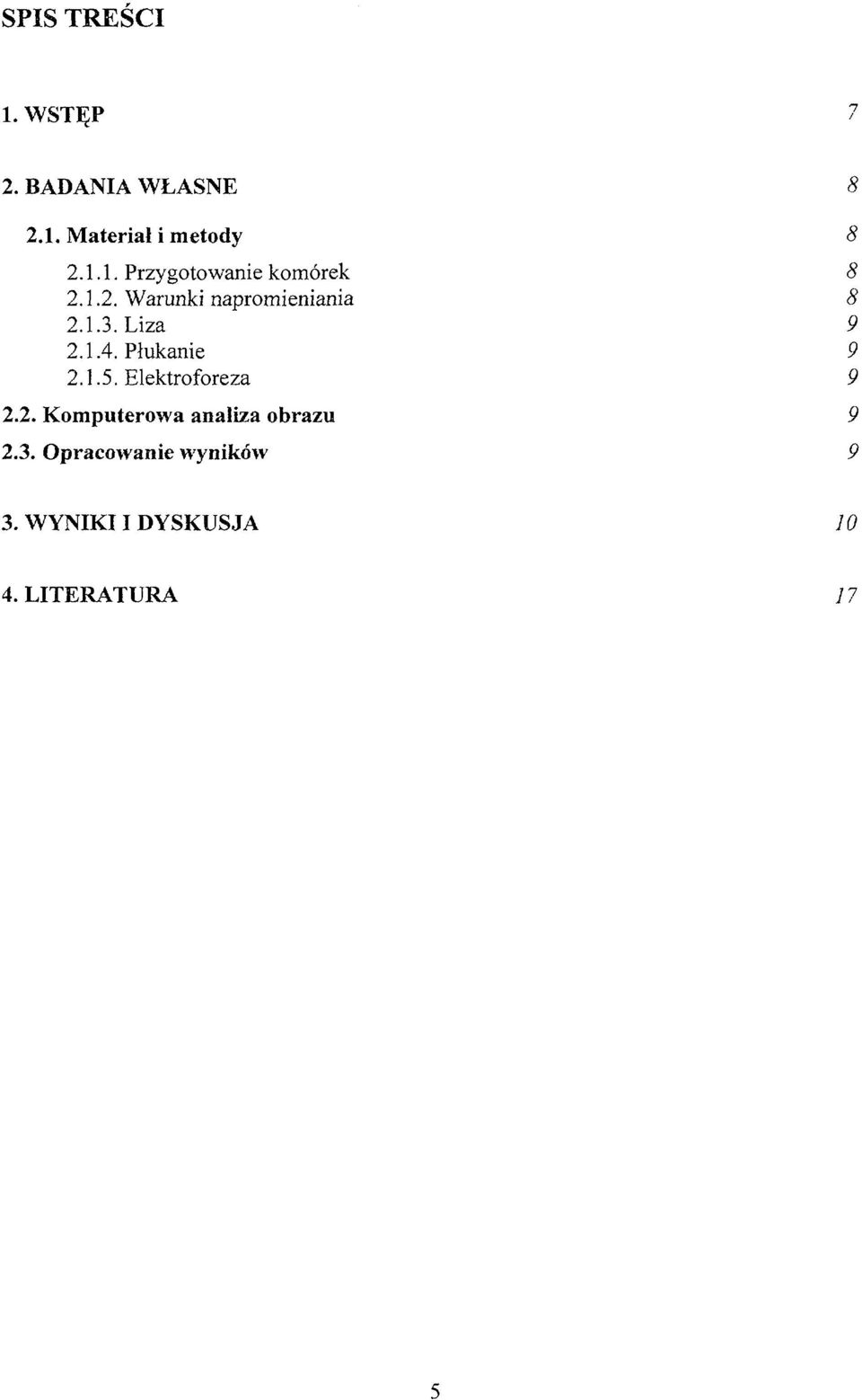 Elektroforeza 9 2.2. Komputerowa analiza obrazu 9 2.3.