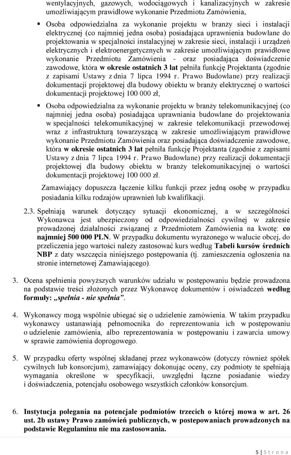 zakresie umożliwiającym prawidłowe wykonanie Przedmiotu Zamówienia - oraz posiadająca doświadczenie zawodowe, która w okresie ostatnich 3 lat pełniła funkcję Projektanta (zgodnie z zapisami Ustawy z