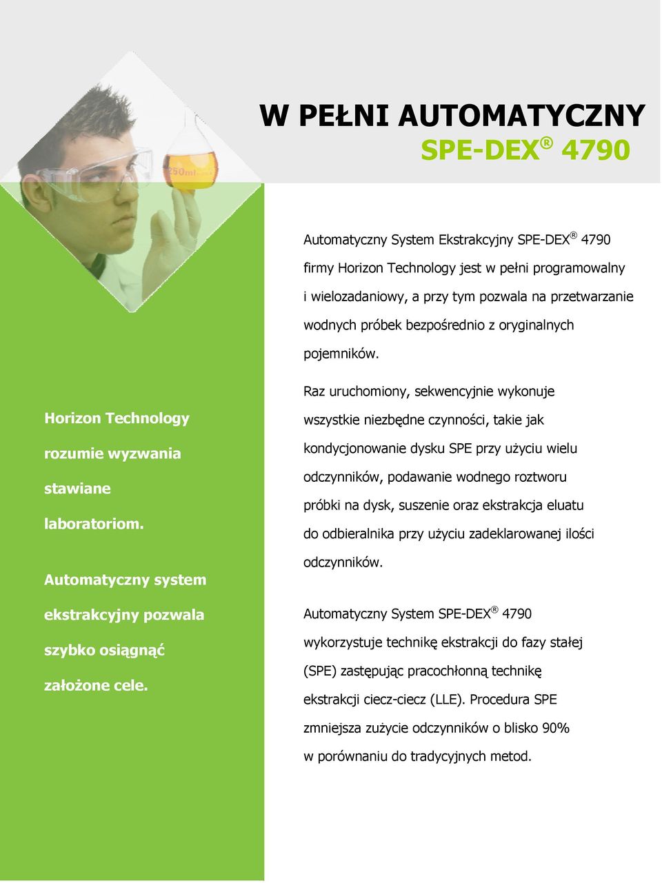 Automatyczny system ekstrakcyjny pozwala szybko osiągnąć założone cele.