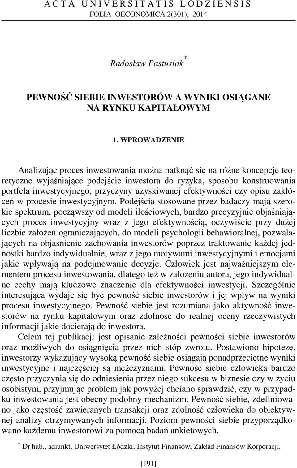 uzyskiwanej efektywności czy opisu zakłóceń w procesie inwestycyjnym.