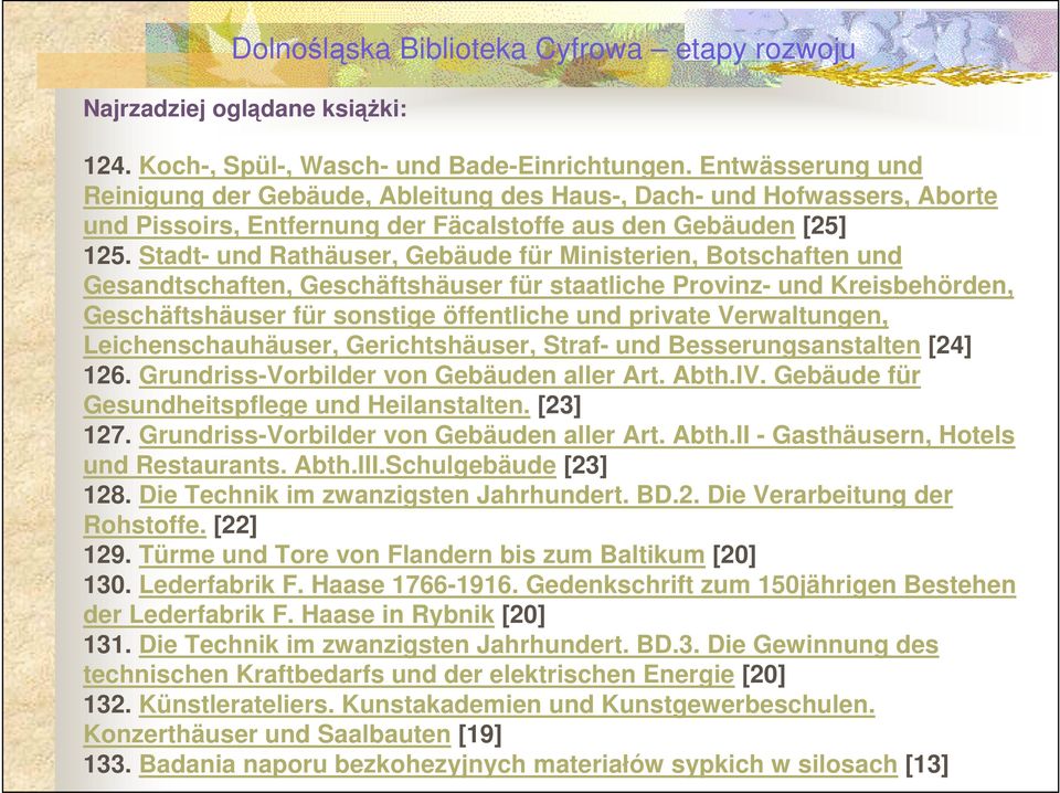 Stadt- und Rathäuser, Gebäude für Ministerien, Botschaften und Gesandtschaften, Geschäftshäuser für staatliche Provinz- und Kreisbehörden, Geschäftshäuser für sonstige öffentliche und private