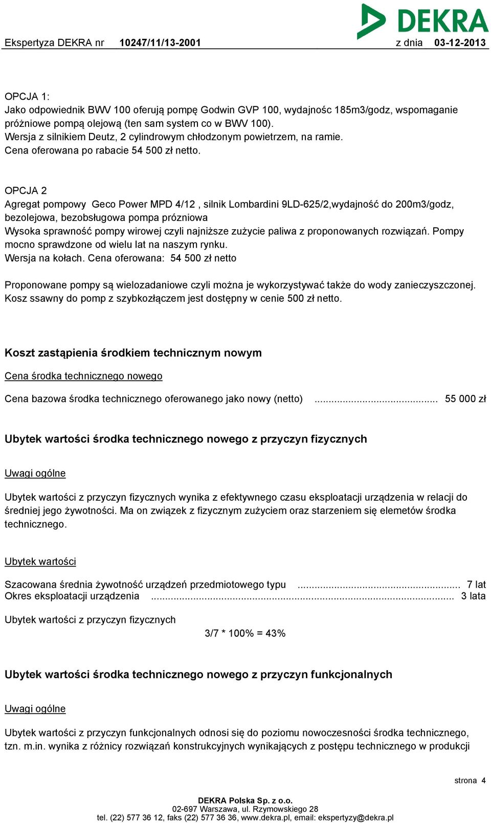 OPCJA 2 Agregat pompowy Geco Power MPD 4/12, silnik Lombardini 9LD-625/2,wydajność do 200m3/godz, bezolejowa, bezobsługowa pompa prózniowa Wysoka sprawność pompy wirowej czyli najniższe zużycie