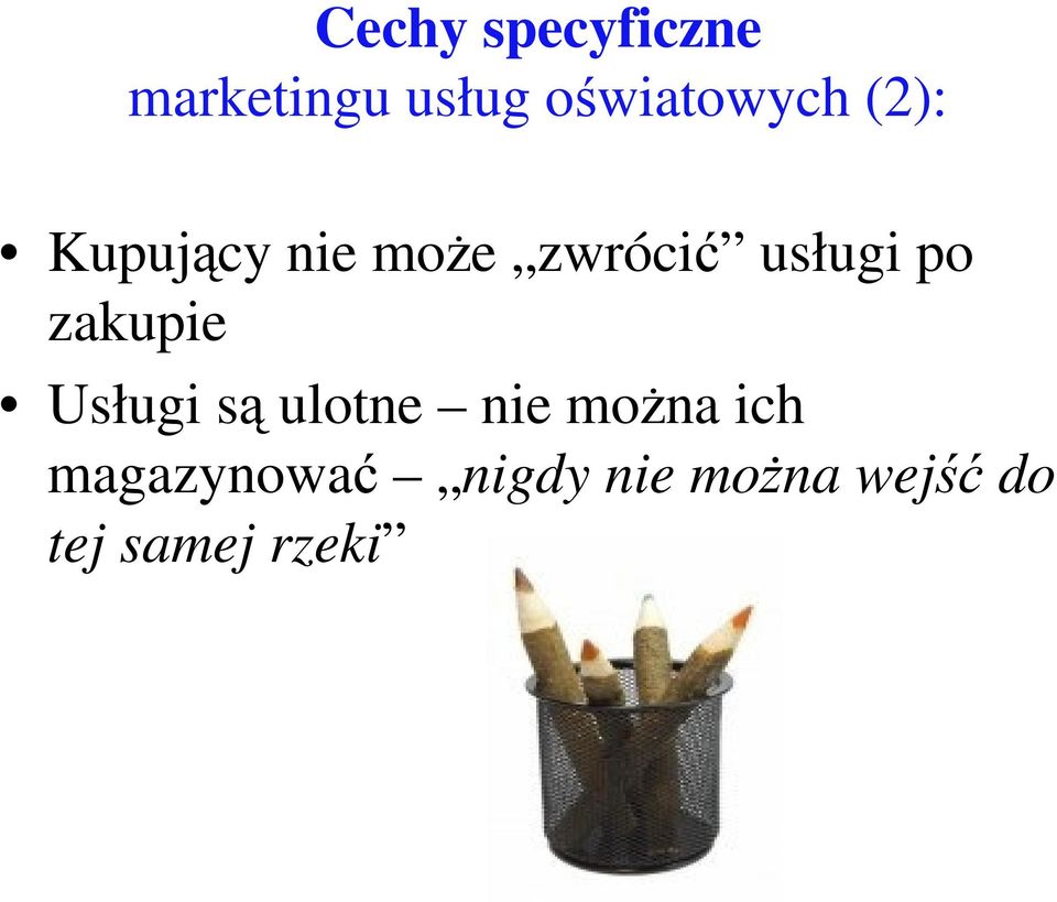 usługi po zakupie Usługi są ulotne nie można