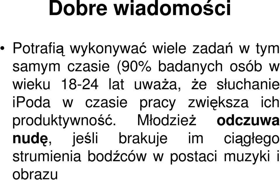 czasie pracy zwiększa ich produktywność.