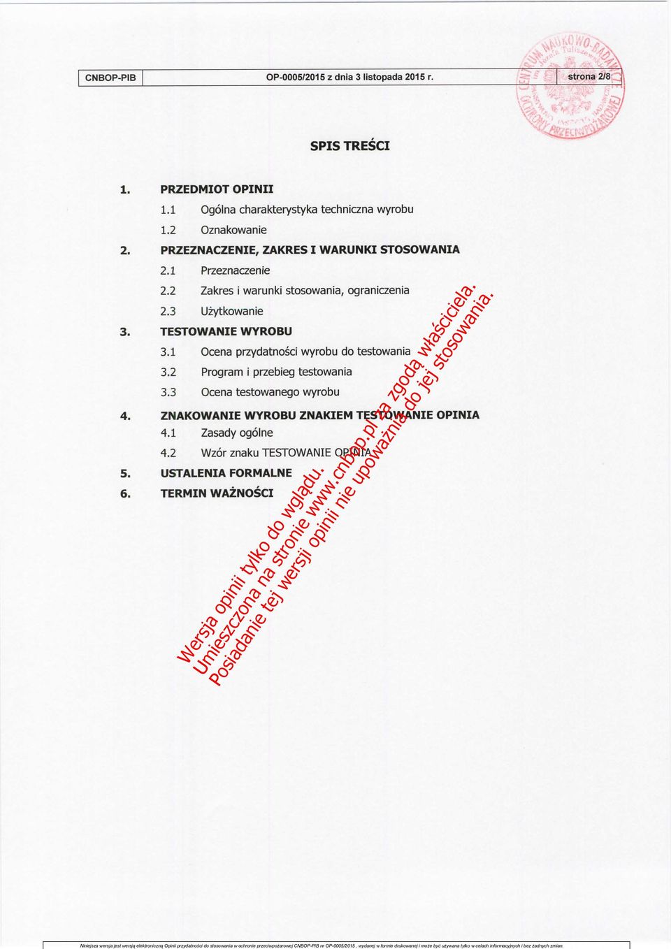 3 Uzytkowanie 3. TESTOWANIE WYROBU 3.1 Ocena przydatnosci wyrobu do testowania 3.2 Program i przebieg testowania 3.