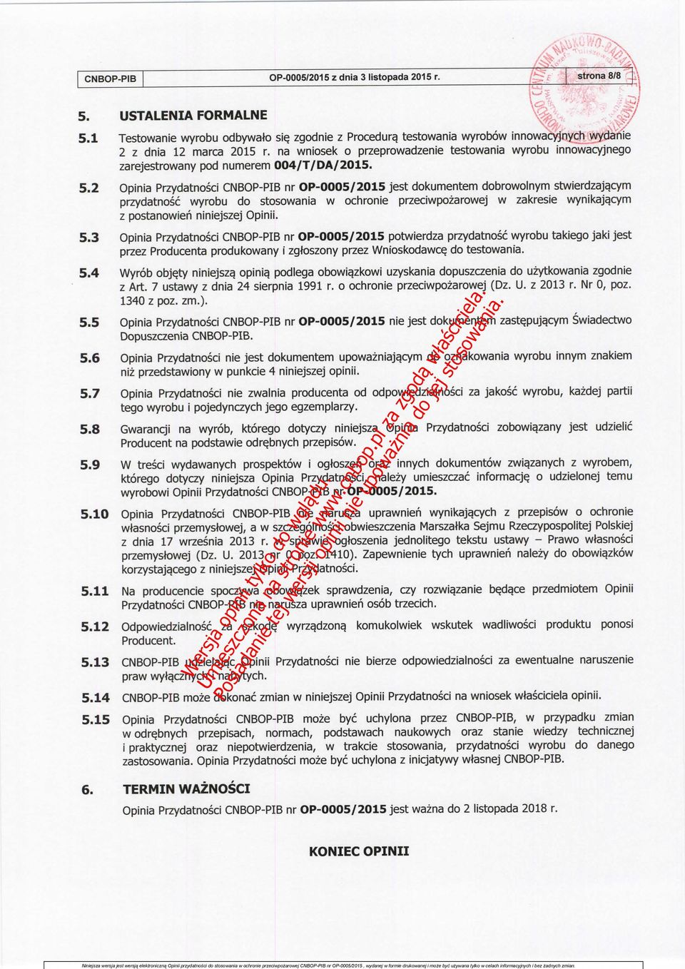 na wniosek o przeprowadzenie testowania wyrobu innowacyjnego zarejestrowany pod numerem 004/T/DA/2015. 5.
