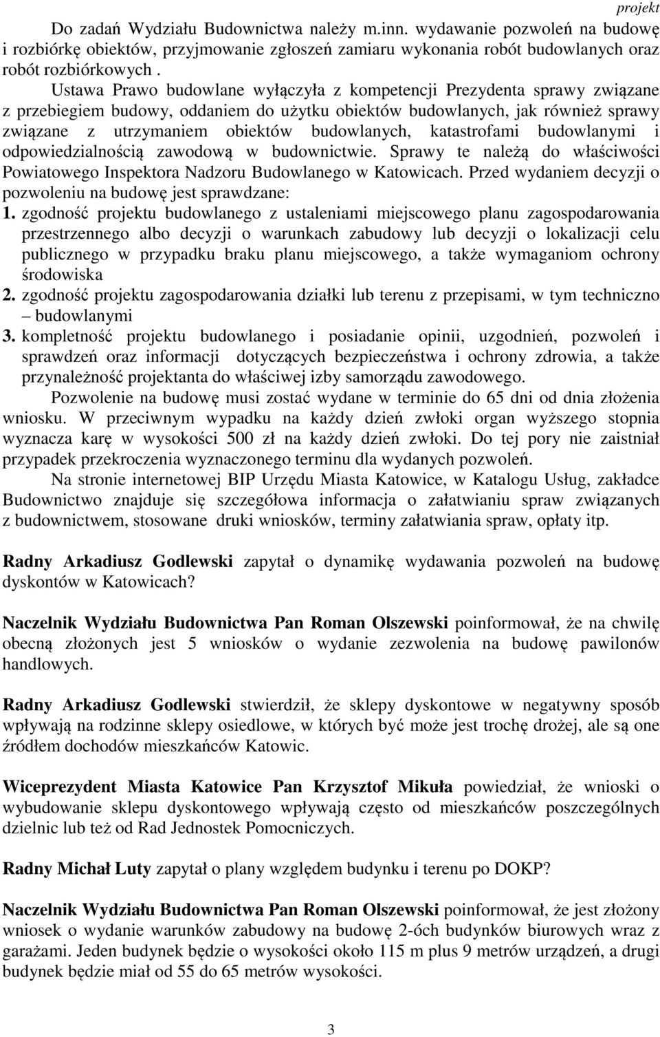 budowlanych, katastrofami budowlanymi i odpowiedzialnością zawodową w budownictwie. Sprawy te należą do właściwości Powiatowego Inspektora Nadzoru Budowlanego w Katowicach.