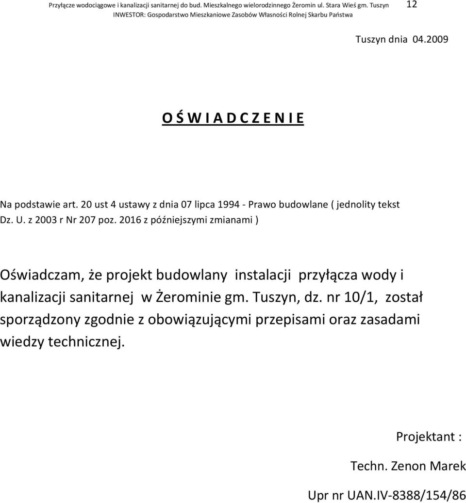 20 ust 4 ustawy z dnia 07 lipca 1994 - Prawo budowlane ( jednolity tekst Dz. U. z 3 r Nr 207 poz.