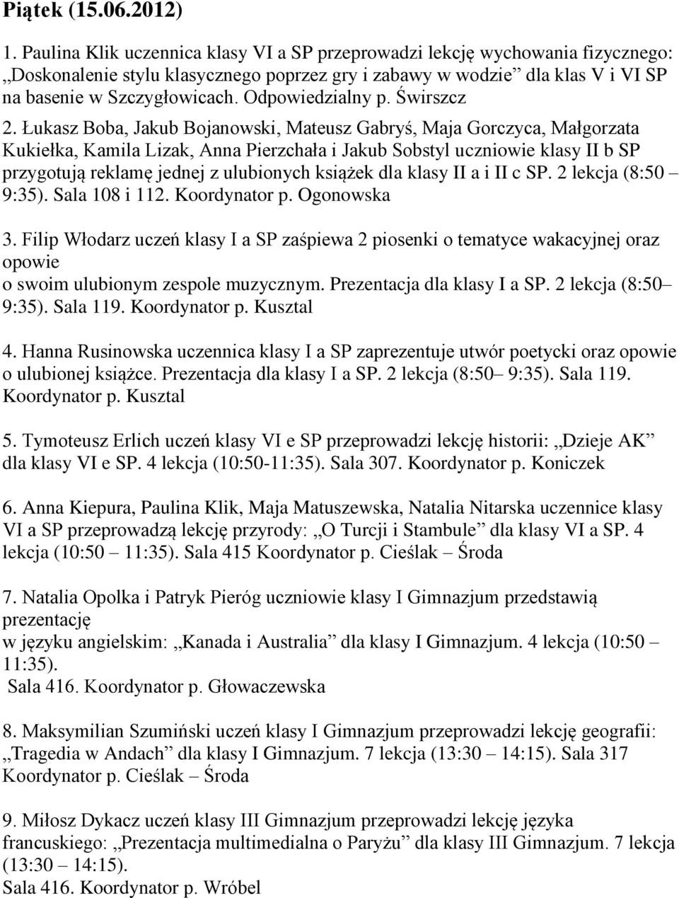 Odpowiedzialny p. Świrszcz 2.