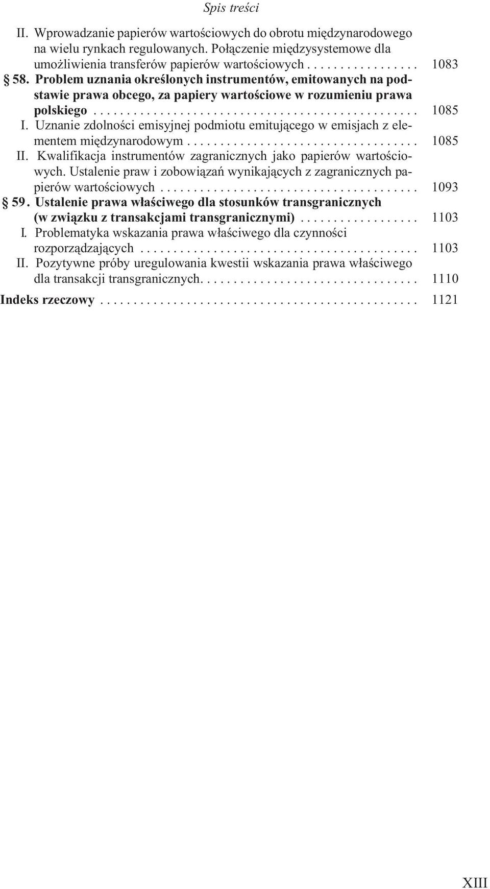 Uznanie zdolnoœci emisyjnej podmiotu emituj¹cego w emisjach z elementem miêdzynarodowym... 1085 II. Kwalifikacja instrumentów zagranicznych jako papierów wartoœciowych.