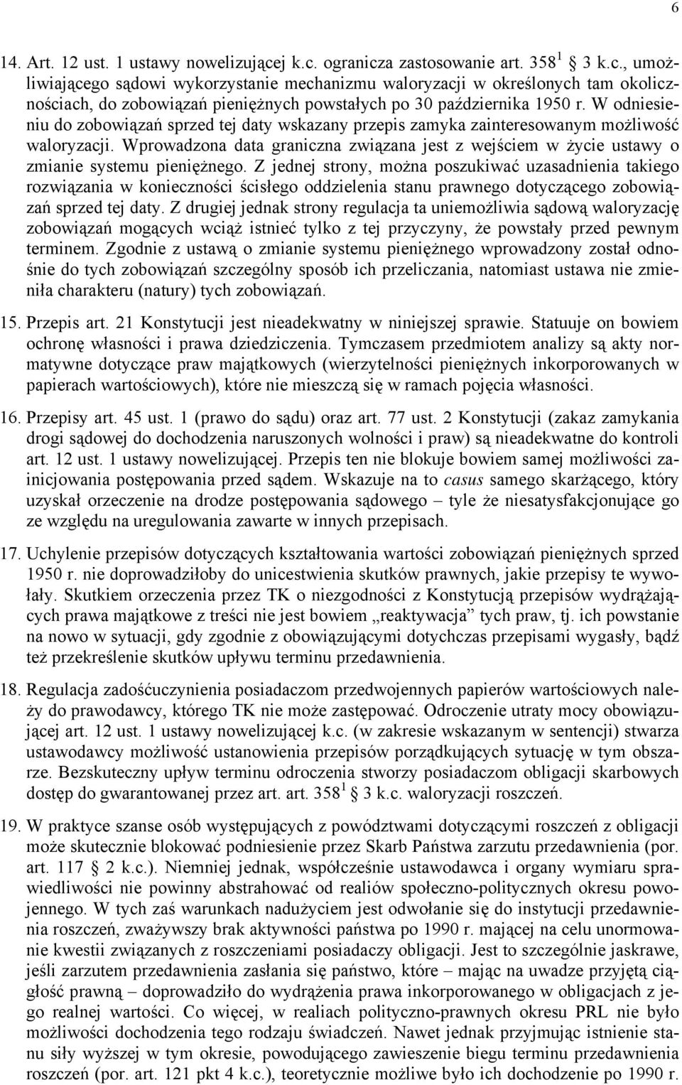 Wprowadzona data graniczna związana jest z wejściem w życie ustawy o zmianie systemu pieniężnego.