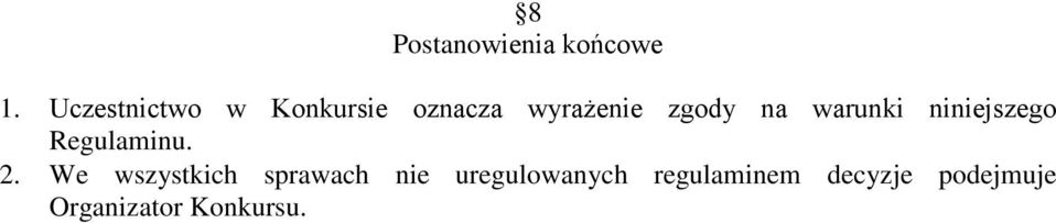 warunki niniejszego Regulaminu. 2.
