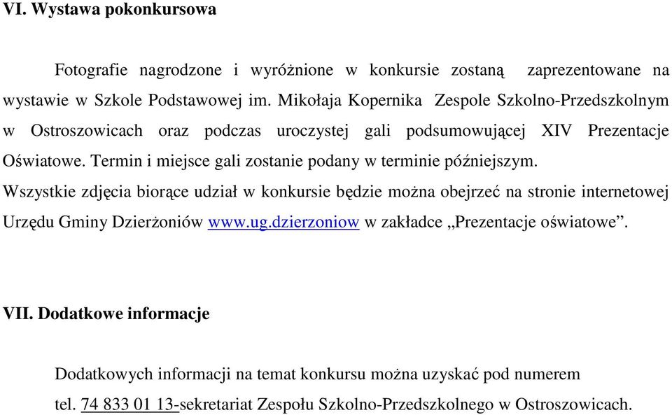 Termin i miejsce gali zostanie podany w terminie późniejszym.