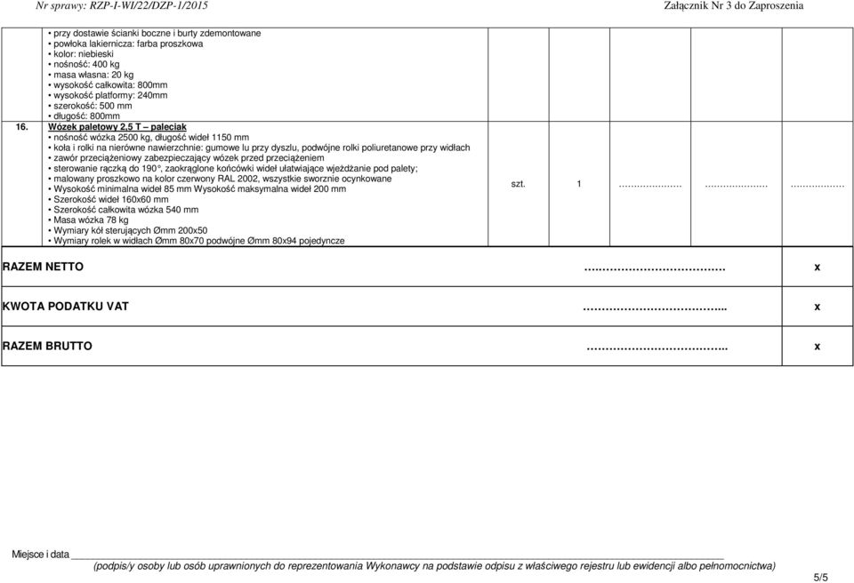 Wózek paletowy 2,5 T paleciak nośność wózka 2500 kg, długość wideł 1150 mm koła i rolki na nierówne nawierzchnie: gumowe lu przy dyszlu, podwójne rolki poliuretanowe przy widłach zawór przeciążeniowy