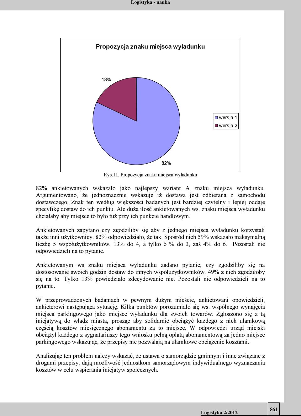 Ale duża ilość ankietowanych ws. znaku miejsca wyładunku chciałaby aby miejsce to było tuż przy ich punkcie handlowym.