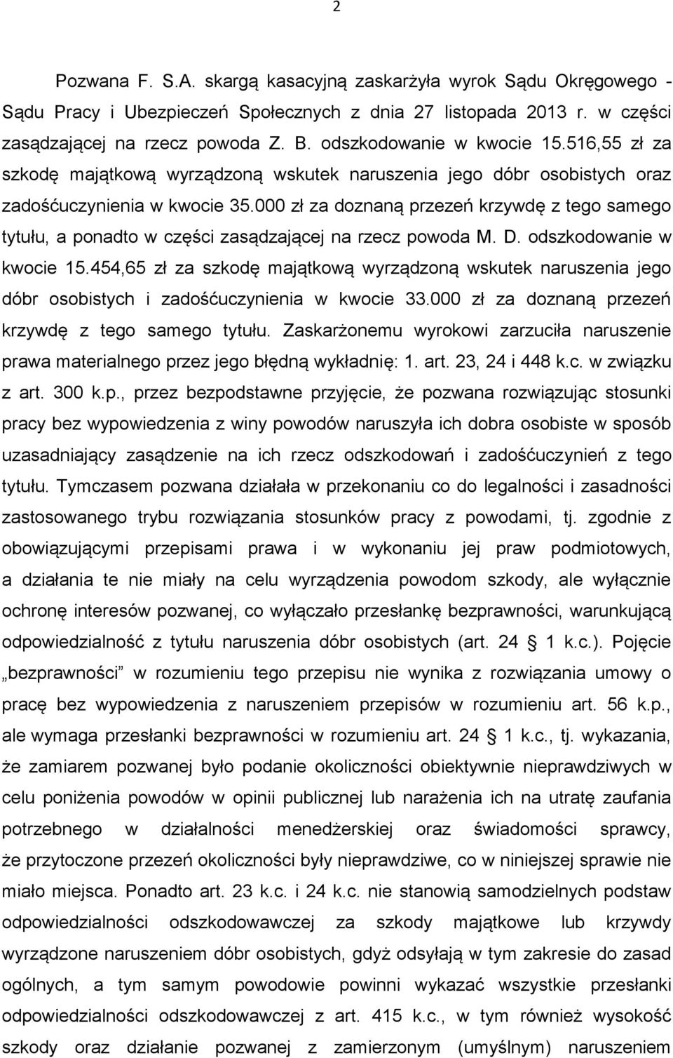 000 zł za doznaną przezeń krzywdę z tego samego tytułu, a ponadto w części zasądzającej na rzecz powoda M. D. odszkodowanie w kwocie 15.