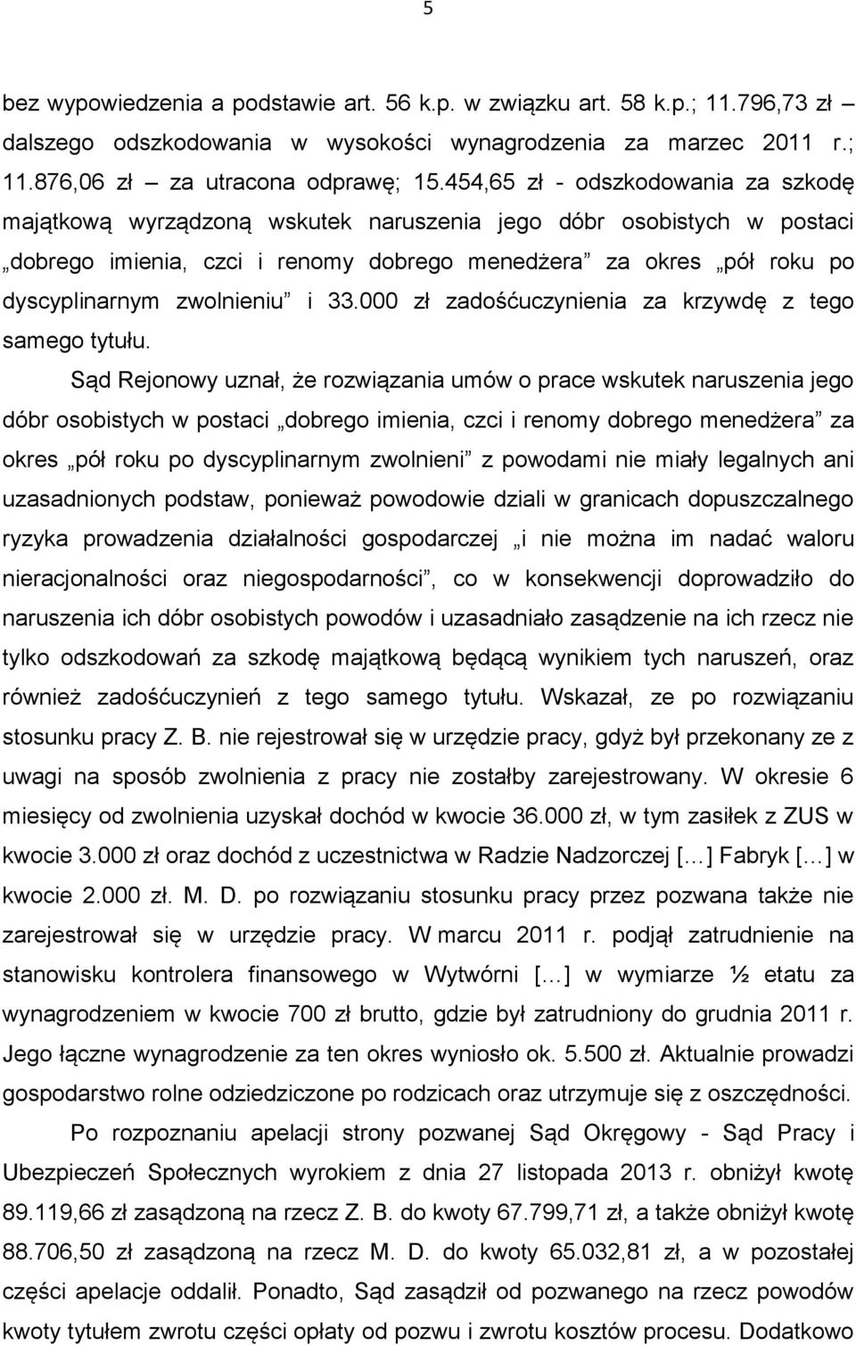 zwolnieniu i 33.000 zł zadośćuczynienia za krzywdę z tego samego tytułu.