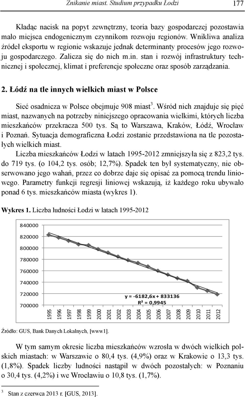 2. Łódź na tle innych wielkich miast w Polsce Sieć osadnicza w Polsce obejmuje 908 miast 3.
