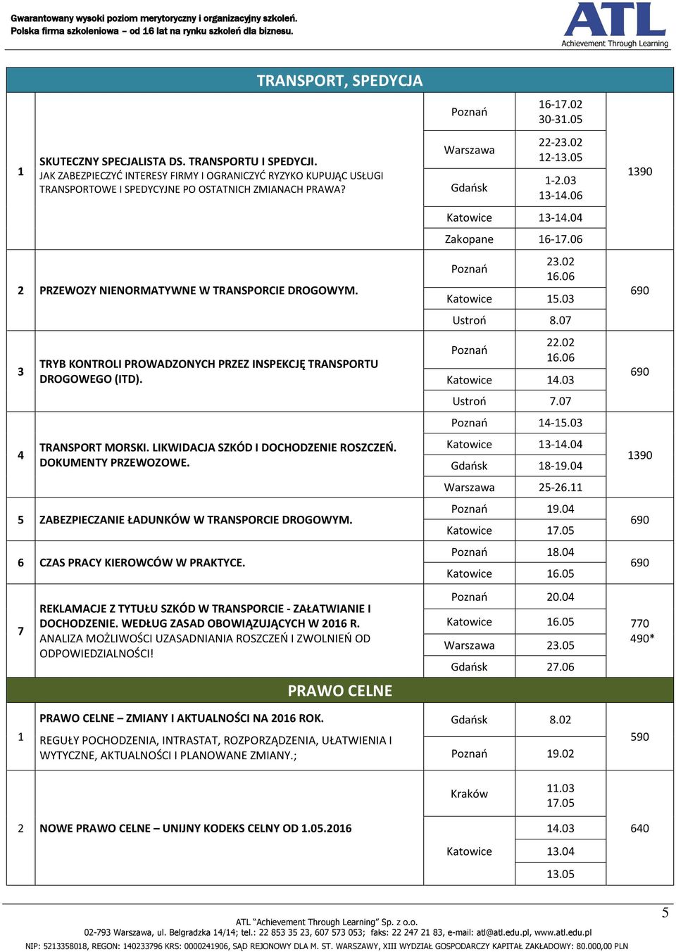 3 TRYB KONTROLI PROWADZONYCH PRZEZ INSPEKCJĘ TRANSPORTU DROGOWEGO (ITD). TRANSPORT MORSKI. LIKWIDACJA SZKÓD I DOCHODZENIE ROSZCZEŃ. DOKUMENTY PRZEWOZOWE.