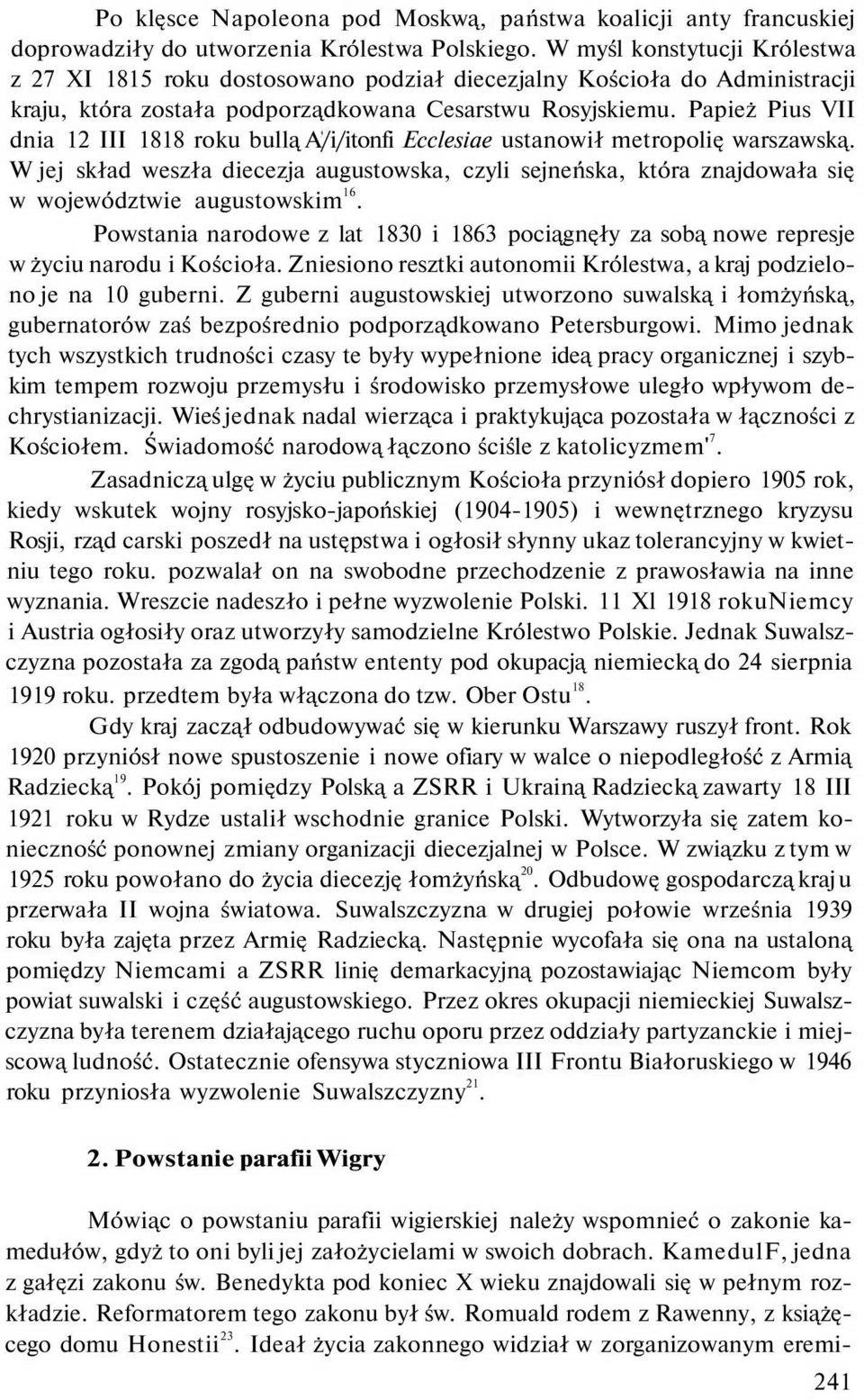 Papież Pius VII dnia 12 III 1818 roku bullą A/i/itonfi Ecclesiae ustanowił metropolię warszawską.