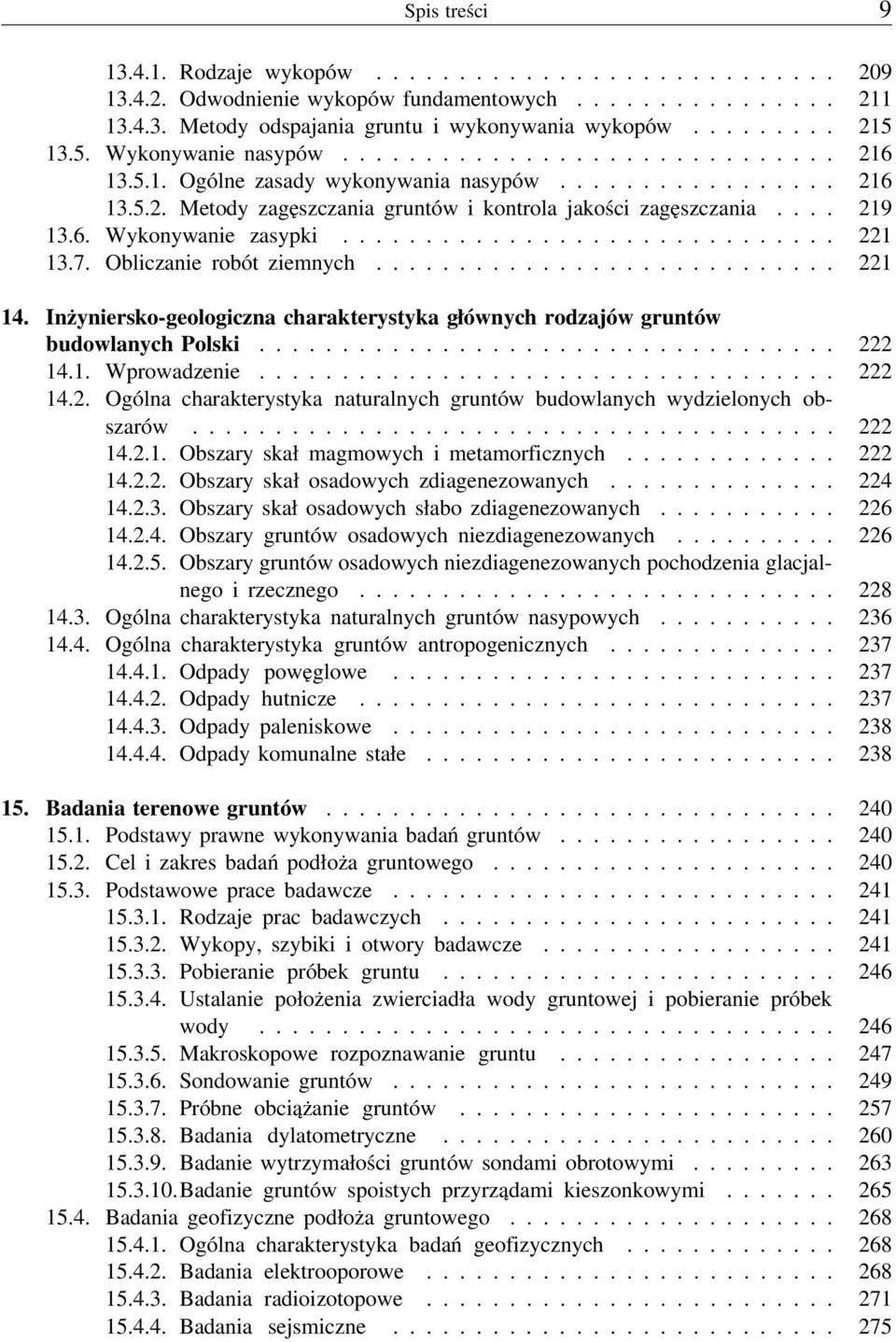 6. Wykonywanie zasypki.............................. 221 13.7. Obliczanie robót ziemnych............................ 221 14.