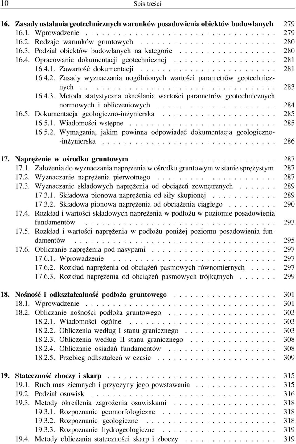 ................................... 283 16.4.3. Metoda statystyczna określania wartości parametrów geotechnicznych normowych i obliczeniowych...................... 284 16.5.