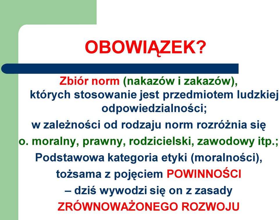 odpowiedzialności; w zależności od rodzaju norm rozróżnia się o.