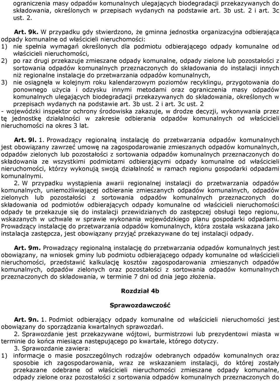 komunalne od właścicieli nieruchomości, 2) po raz drugi przekazuje zmieszane odpady komunalne, odpady zielone lub pozostałości z sortowania odpadów komunalnych przeznaczonych do składowania do