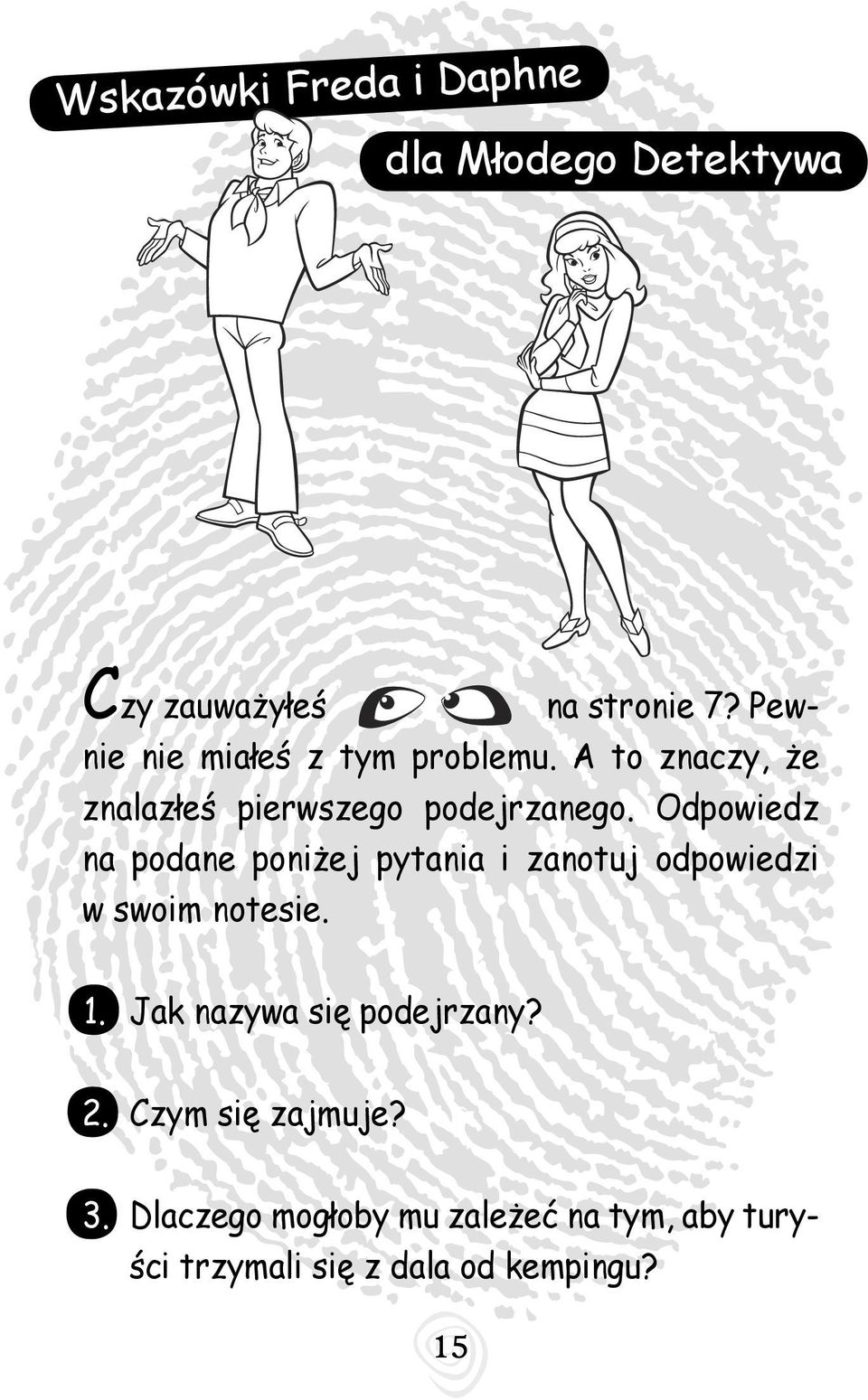 Odpowiedz na podane poniżej pytania i zanotuj odpowiedzi w swoim notesie. 1.