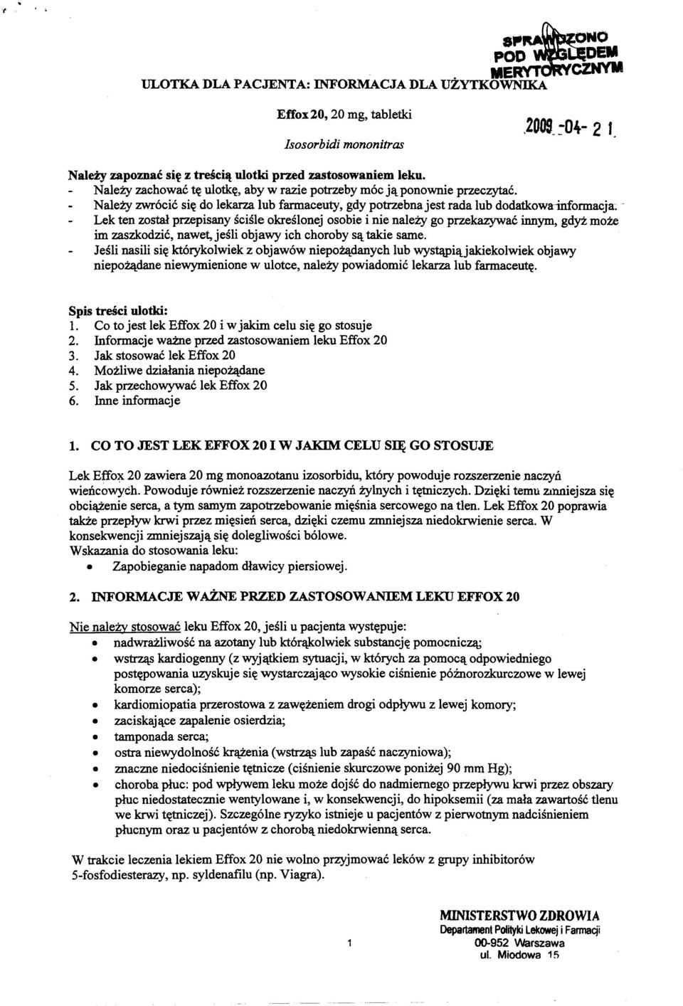 zy zwrocic si~ do lekarza lub farmaceuty, gdy potrzebnajest rada lub dodatkowa-informacja;- Lek ten zostal przepisany scisle okreslonej osobie i nie nale.