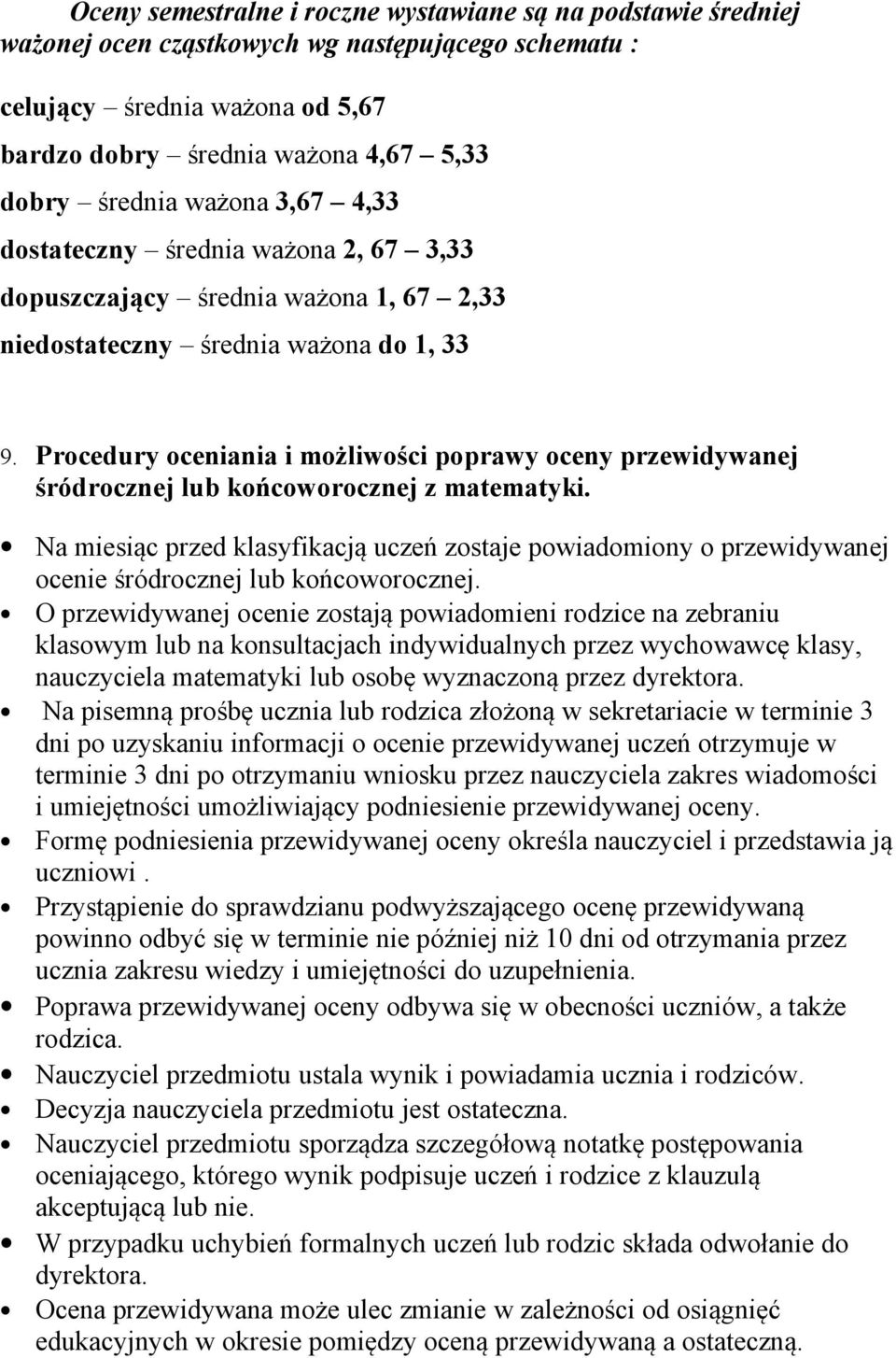 Procedury oceniania i możliwości poprawy oceny przewidywanej śródrocznej lub końcoworocznej z matematyki.