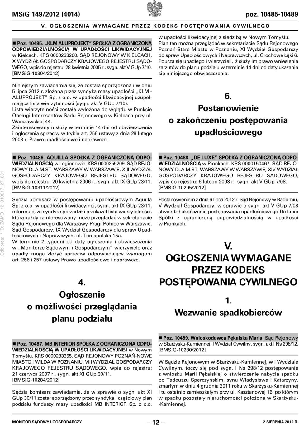 złożona przez syndyka masy upadłości KLM - ALUPROJEKT Sp. z o.o. w upadłości likwidacyjnej uzupełniająca lista wierzytelności (sygn. akt V GUp 7/10).