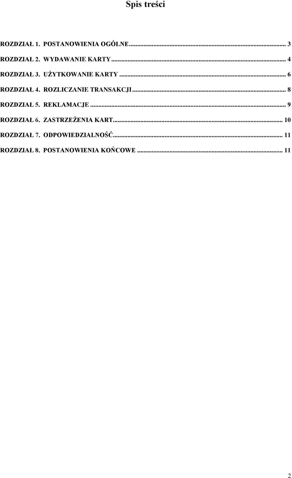 ROZLICZANIE TRANSAKCJI... 8 ROZDZIAŁ 5. REKLAMACJE... 9 ROZDZIAŁ 6.