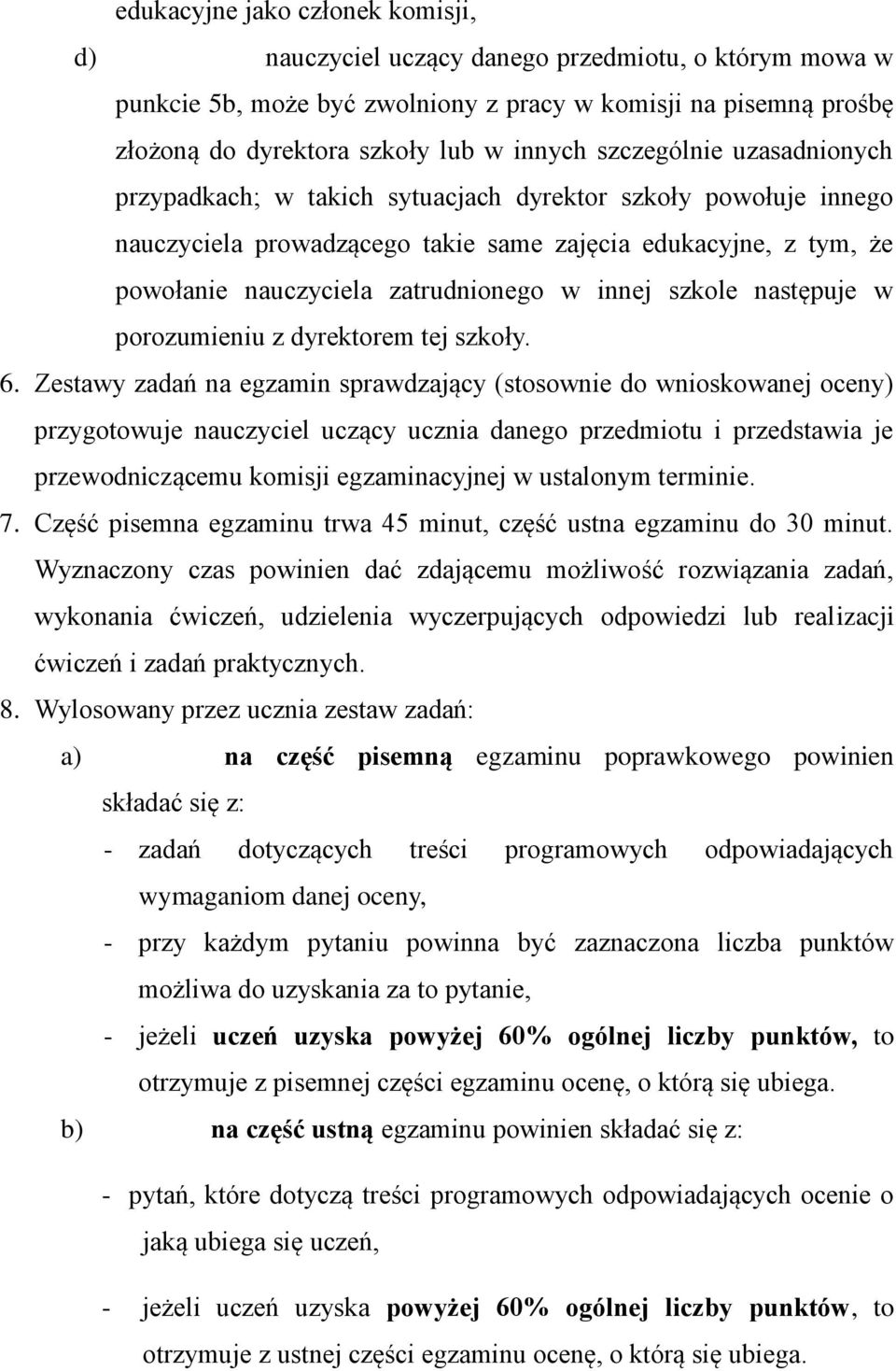 innej szkole następuje w porozumieniu z dyrektorem tej szkoły. 6.