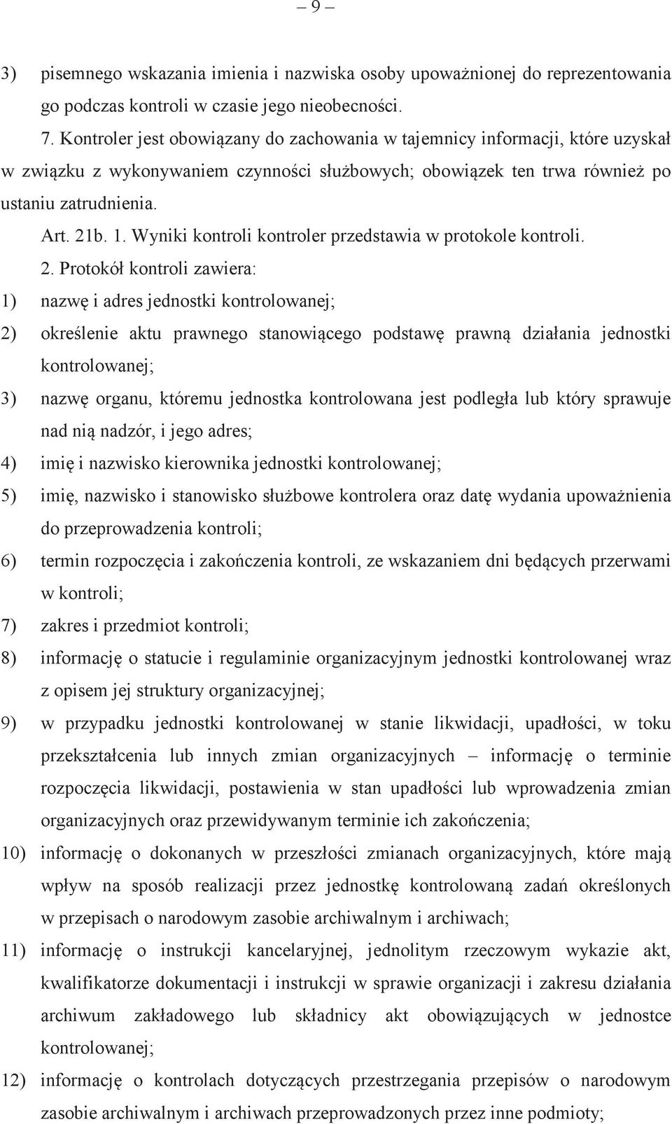 Wyniki kontroli kontroler przedstawia w protokole kontroli. 2.