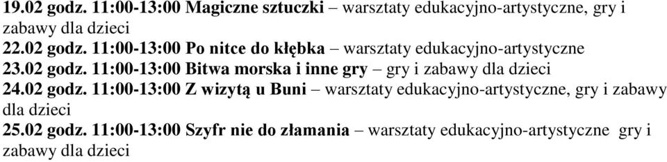 02 godz. 11:00-13:00 Szyfr nie do złamania warsztaty edukacyjno-artystyczne gry i zabawy dla dzieci