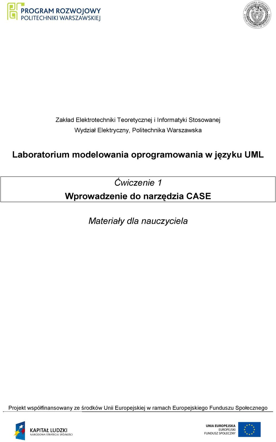 Ćwiczenie 1 Wprowadzenie do narzędzia CASE Materiały dla nauczyciela Projekt