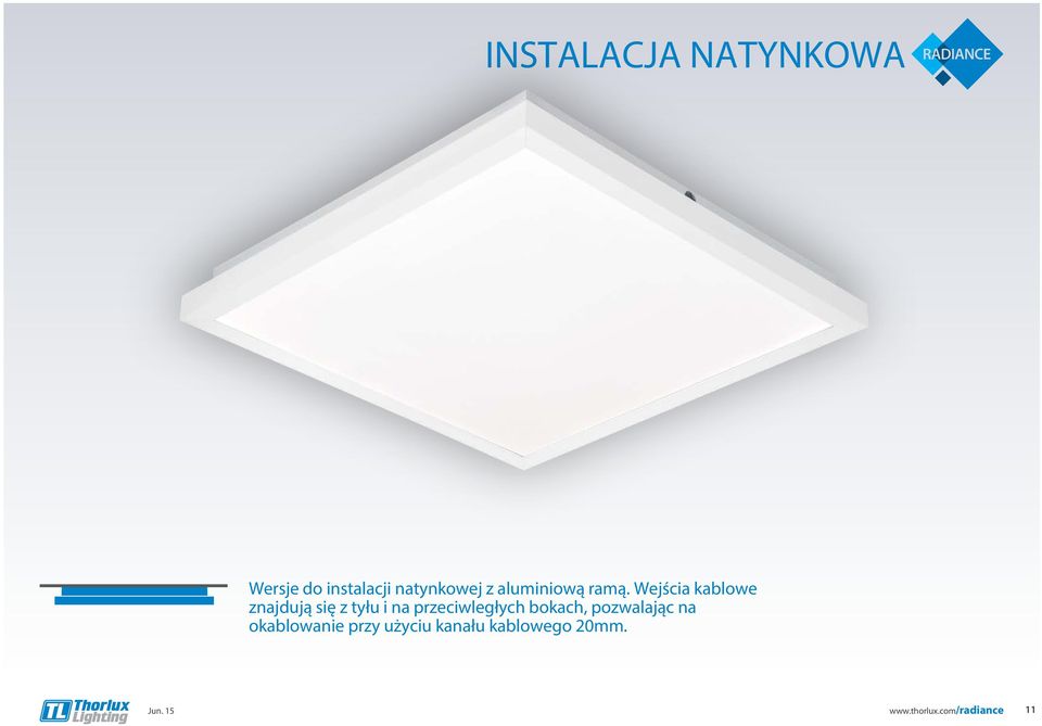 Wejścia kablowe znajdują się z tyłu i na przeciwległych