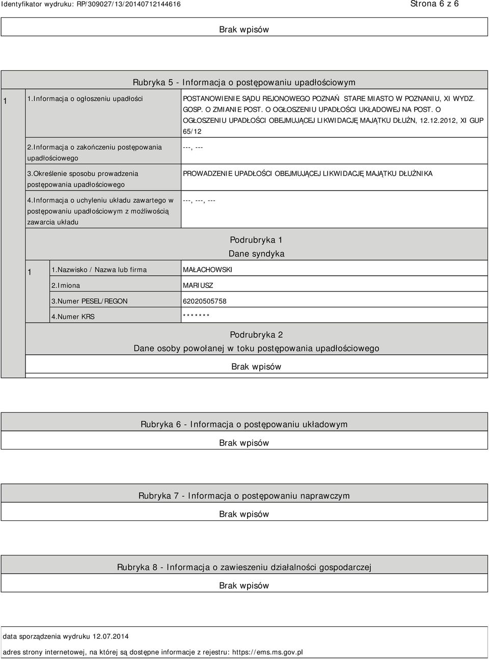 Określenie sposobu prowadzenia postępowania upadłościowego 4.