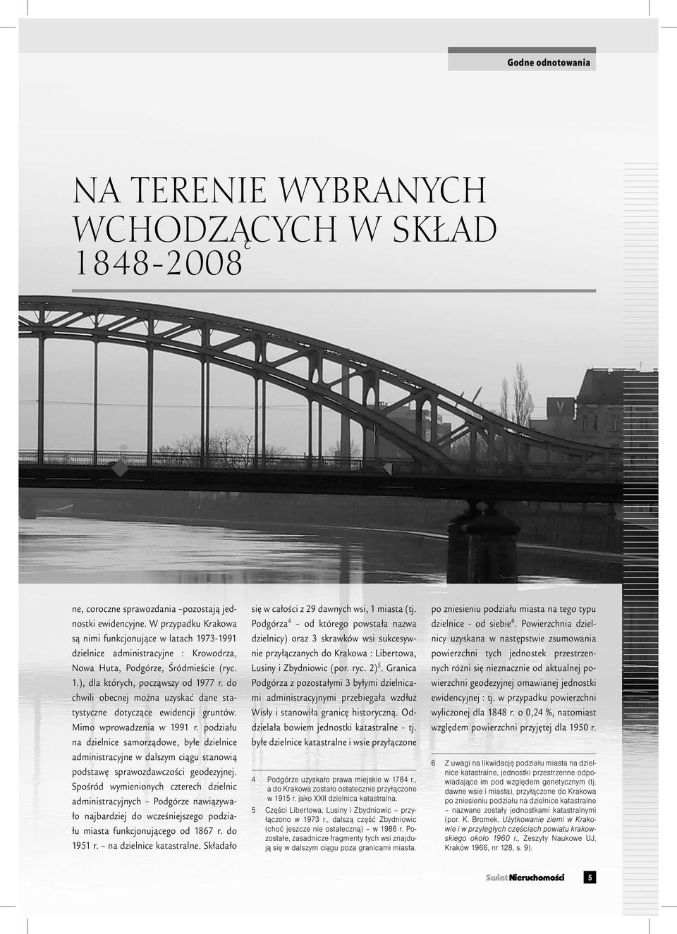 do chwili obecnej można uzyskać dane statystyczne dotyczące ewidencji gruntów. Mimo wprowadzenia w 1991 r.