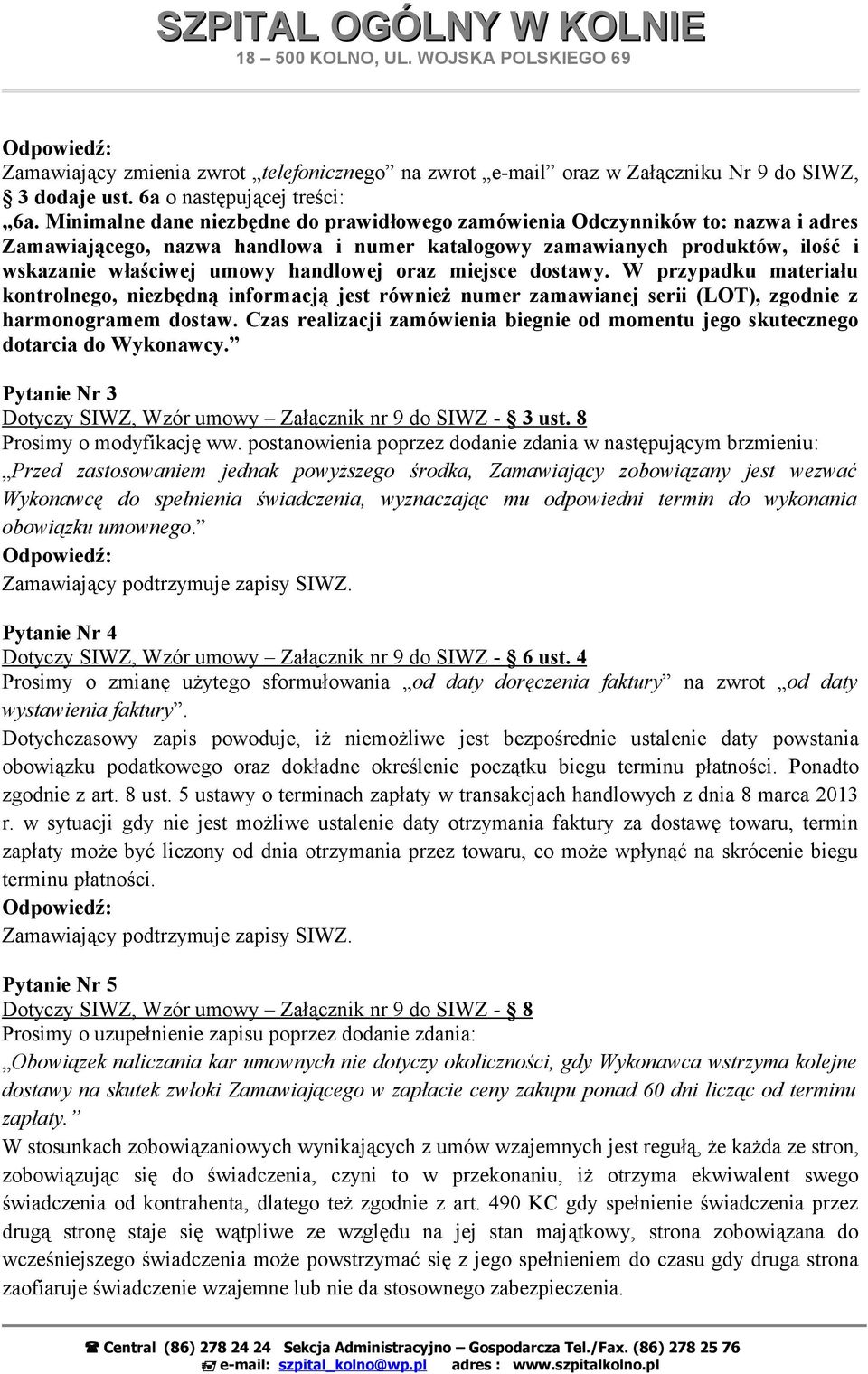 oraz miejsce dostawy. W przypadku materiału kontrolnego, niezbędną informacją jest również numer zamawianej serii (LOT), zgodnie z harmonogramem dostaw.