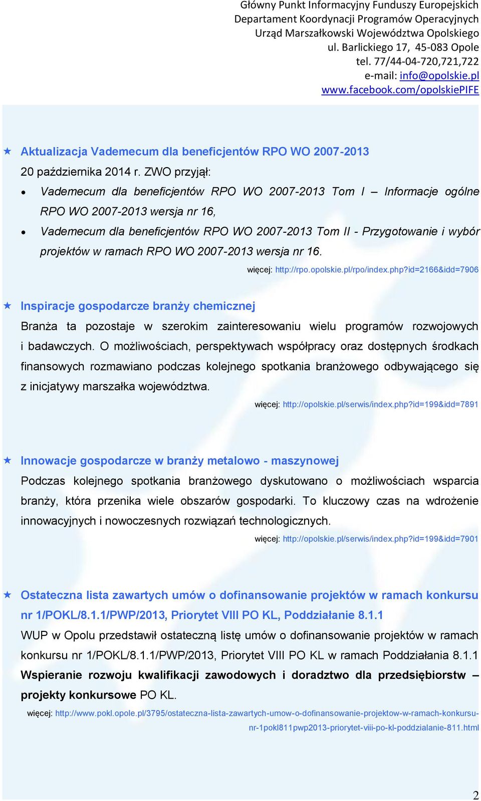 w ramach RPO WO 2007-2013 wersja nr 16. więcej: http://rpo.opolskie.pl/rpo/index.php?