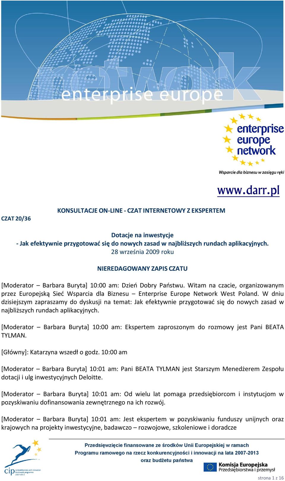 Witam na czacie, organizowanym przez Europejską Sieć Wsparcia dla Biznesu Enterprise Europe Network West Poland.