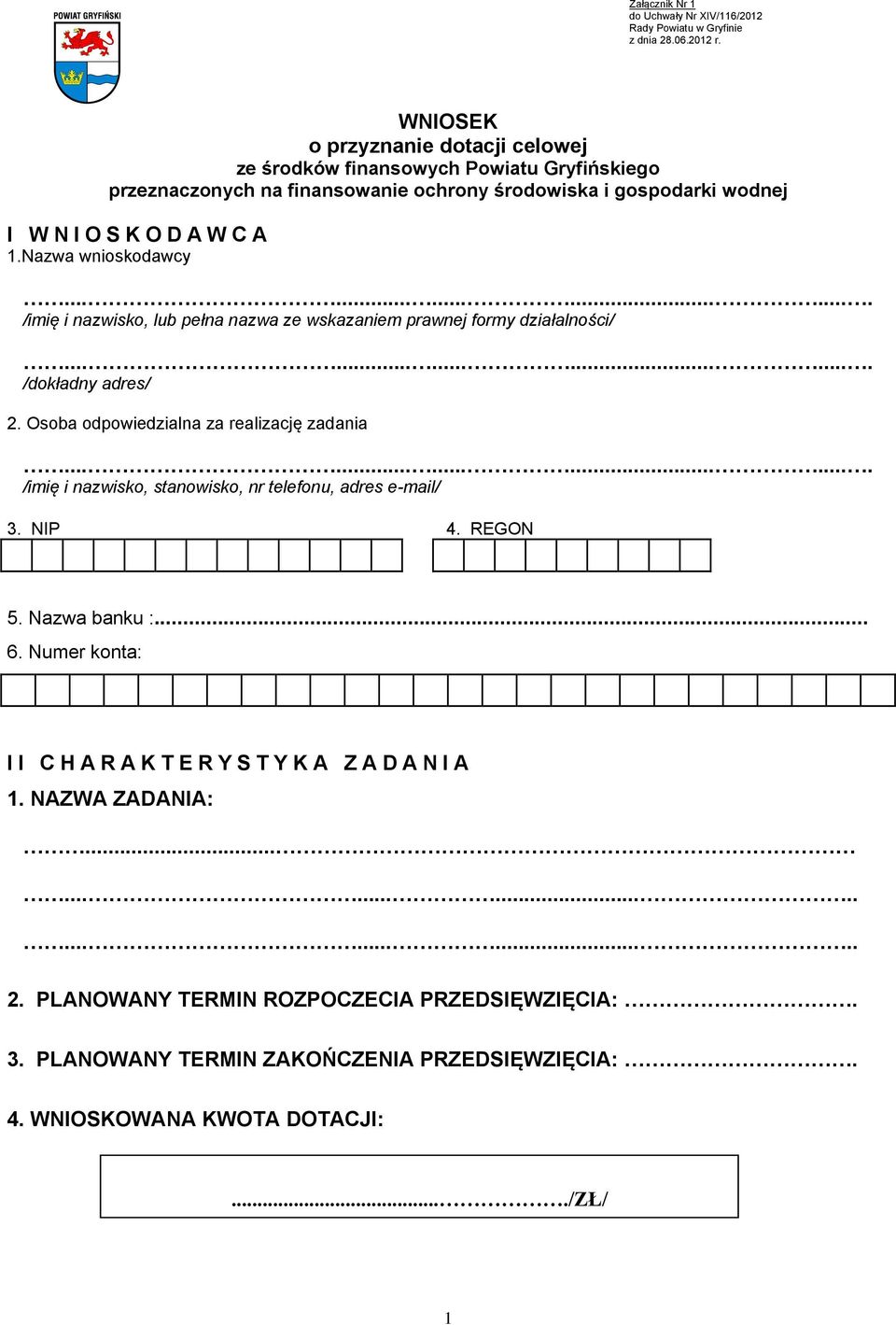 Osoba odpowiedzialna za realizację zadania /imię i nazwisko, stanowisko, nr telefonu, adres e-mail/ 3. NIP 4. REGON 5. Nazwa banku :... 6.