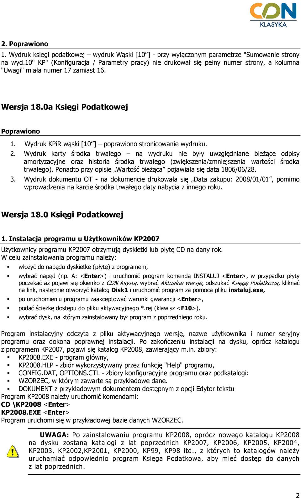 Wydruk KPiR wąski [10 ] poprawiono stronicowanie wydruku. 2.