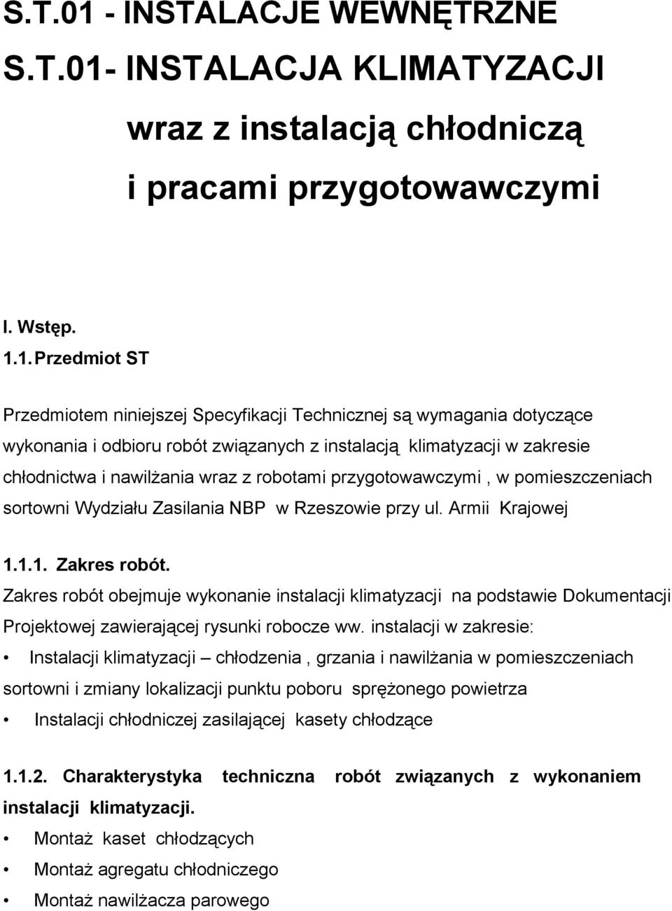 INSTALACJA KLIMATYZACJI wraz z instalacją chłodniczą i pracami przygotowawczymi l. Wstęp. 1.